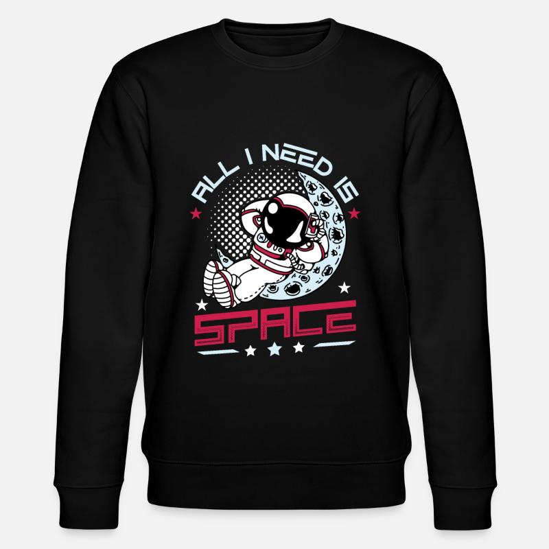 I just need space, astronaut. - Stanley/Stella CHANGER Unisex Organic Sweatshirt - black