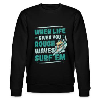 Wenn Das Leben Dir Raue Wellen Beschert, Surfen - Stanley/Stella Unisex Bio-Sweatshirt CHANGER  - Schwarz - Vorne - Nik (191cm) & Marisol (170cm)
