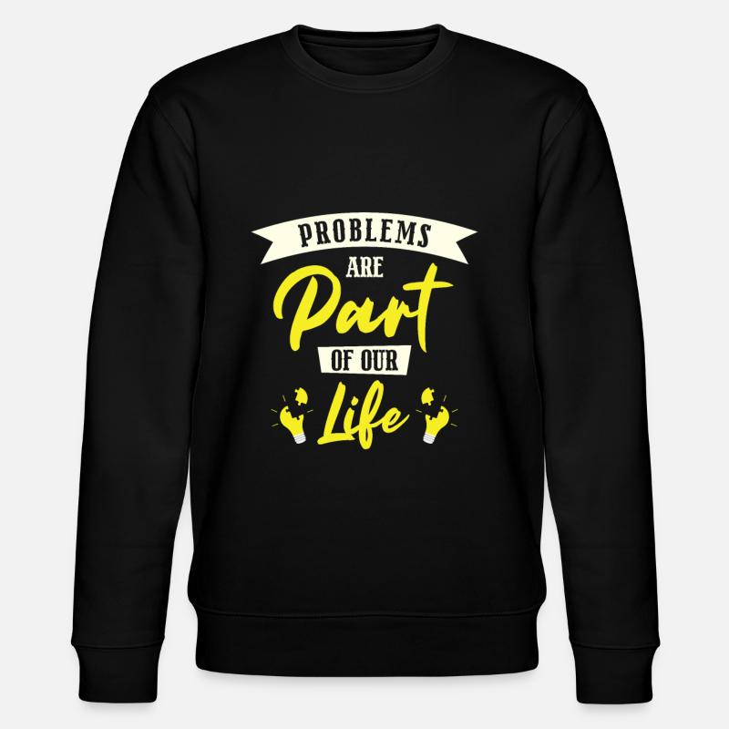 Problème Personnes optimistes Positif - Sweat bio CHANGER Stanley/Stella Unisexe - noir