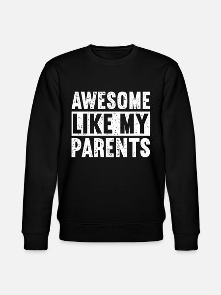 Great as my parents - Stanley/Stella CHANGER Unisex Organic Sweatshirt - black