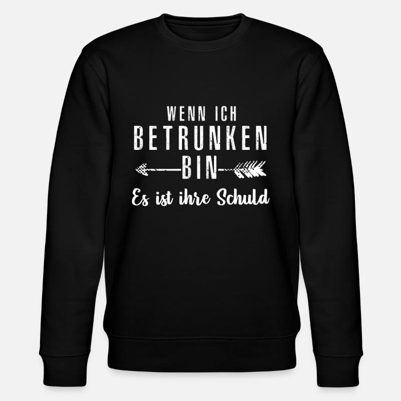 when I'm drunk - Stanley/Stella CHANGER Unisex Organic Sweatshirt - black