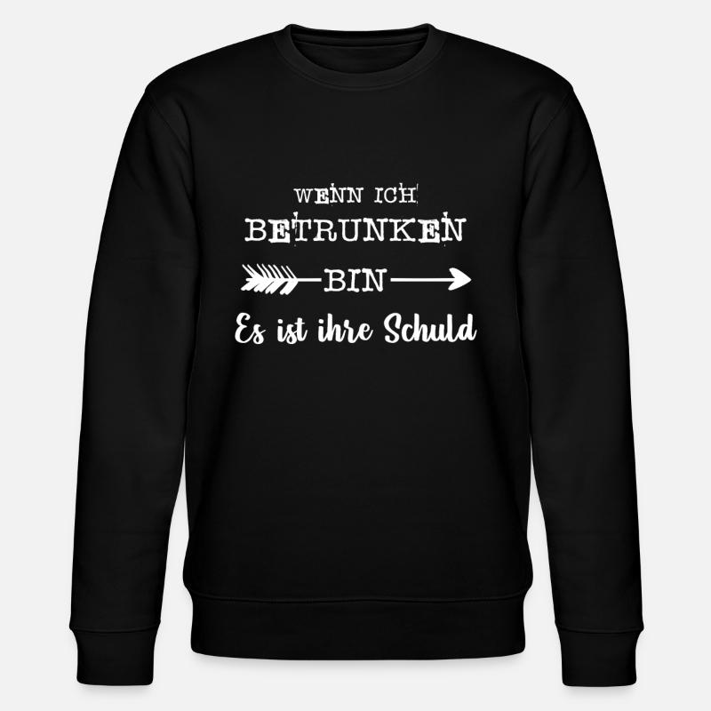when I'm drunk - Stanley/Stella CHANGER Unisex Organic Sweatshirt - black