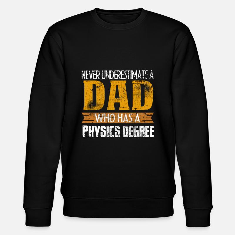 Physicist dad - Stanley/Stella CHANGER Unisex Organic Sweatshirt - black