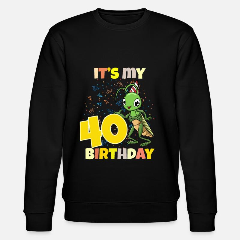 C’est mon 40e anniversaire Grasshopper - Sweat bio CHANGER Stanley/Stella Unisexe - noir