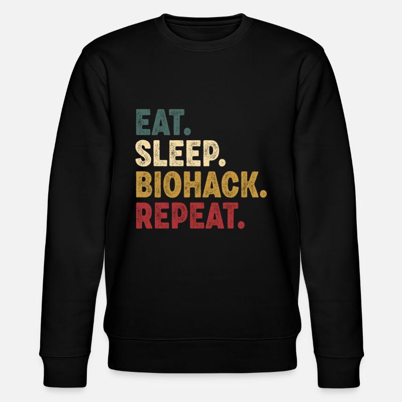 Eat Sleep Biohacking Repeat - Stanley/Stella CHANGER Unisex Organic Sweatshirt - black
