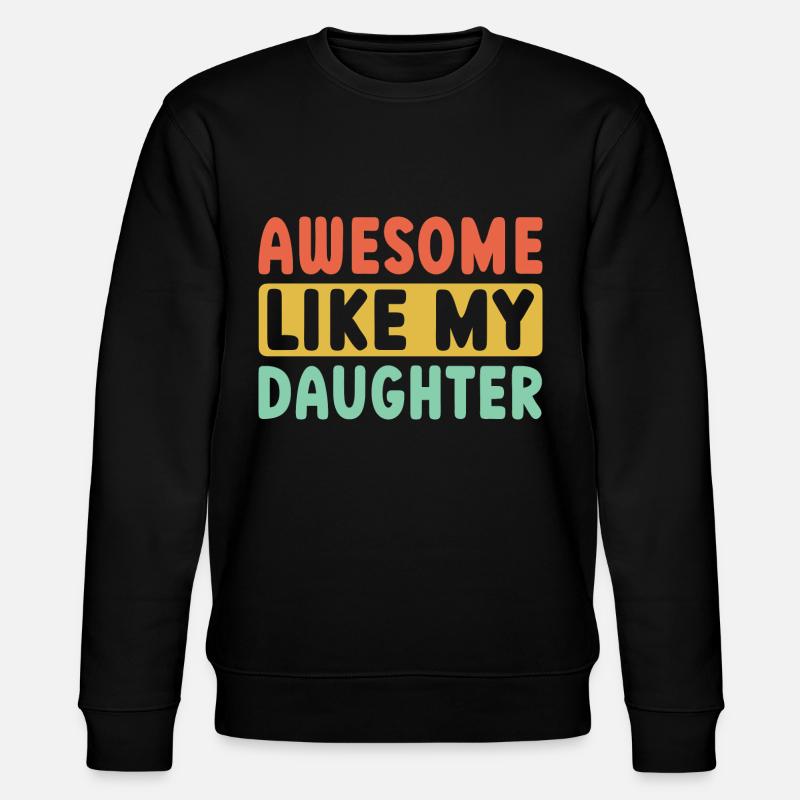 Fantastique comme ma fille - Sweat bio CHANGER Stanley/Stella Unisexe - noir