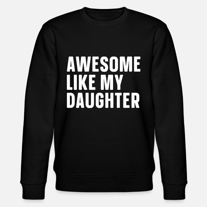 Fantastique comme ma fille - Sweat bio CHANGER Stanley/Stella Unisexe - noir