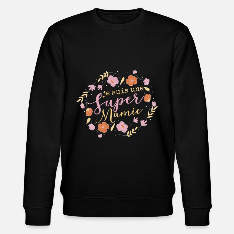 Je Suis Une Mamie - Sweat bio CHANGER Stanley/Stella Unisexe - noir