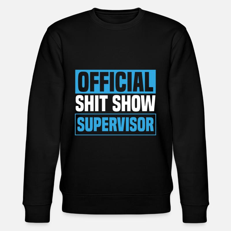 Official Shit Show Supervisor - Stanley/Stella CHANGER Unisex Organic Sweatshirt - black