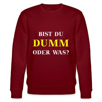 Bist du dumm oder was? Lustige Geschenkidee - Stanley/Stella Unisex Bio-Sweatshirt CHANGER  - Burgunderrot - Vorne - Nik (191cm) & Marisol (170cm)