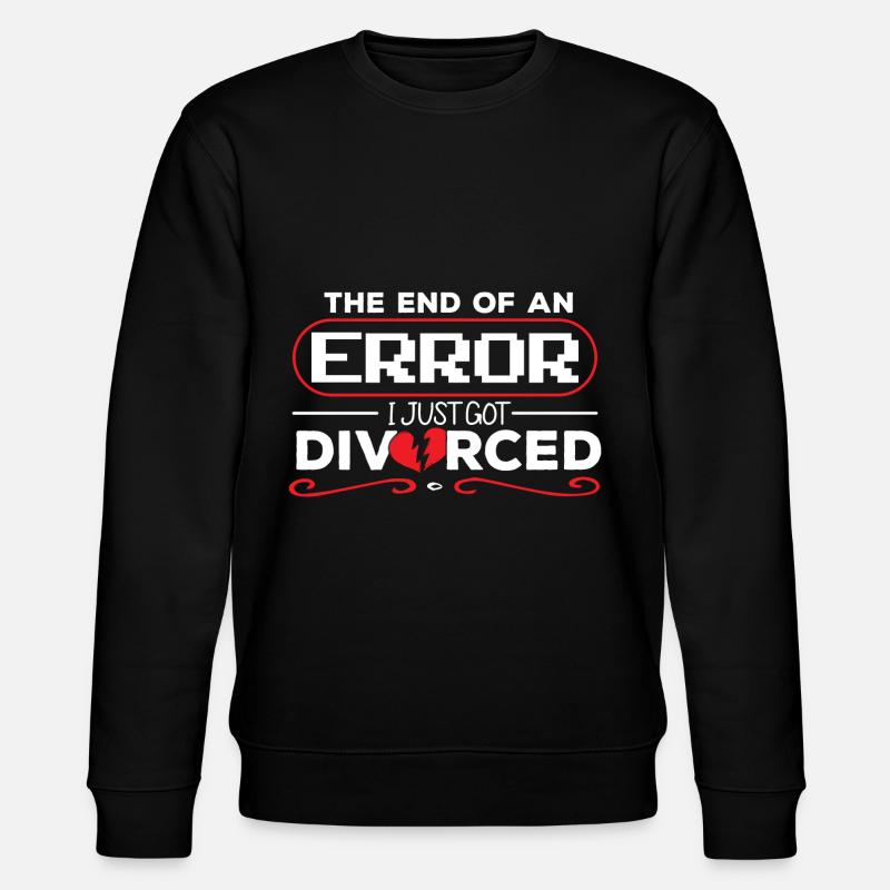 I Just Got Divorced - Stanley/Stella CHANGER Unisex Organic Sweatshirt - black