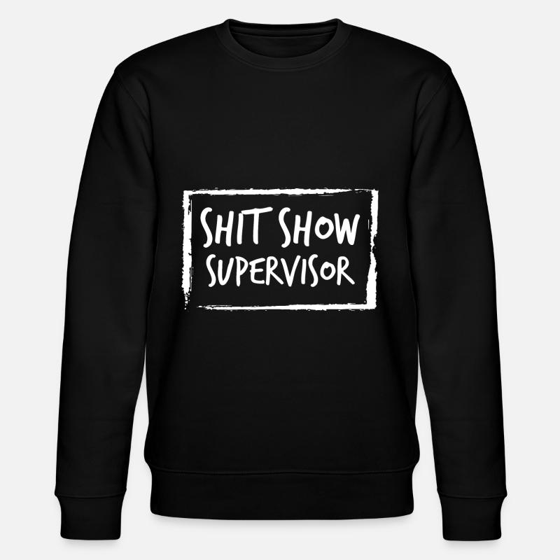 Shit Show Supervisor - Stanley/Stella Unisex Bio-Sweatshirt CHANGER  - Schwarz