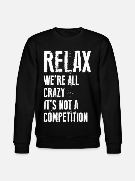 relax crazy mad - Stanley/Stella CHANGER Unisex Organic Sweatshirt - black