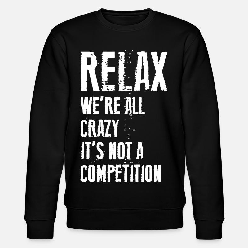relax crazy mad - Stanley/Stella CHANGER Unisex Organic Sweatshirt - black