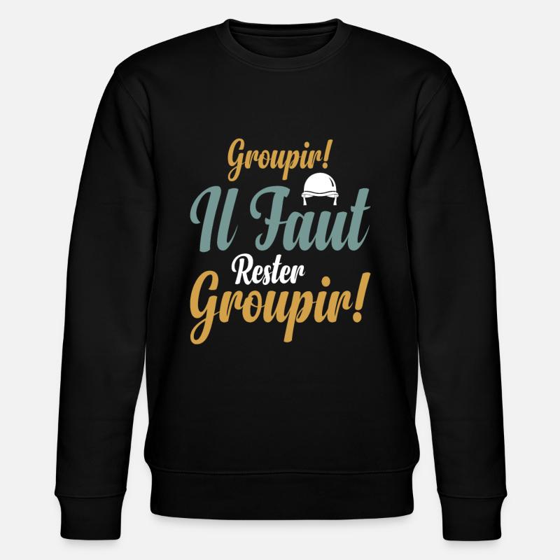 Groupir If Faut Rester Groupir - Sweat bio CHANGER Stanley/Stella Unisexe - noir