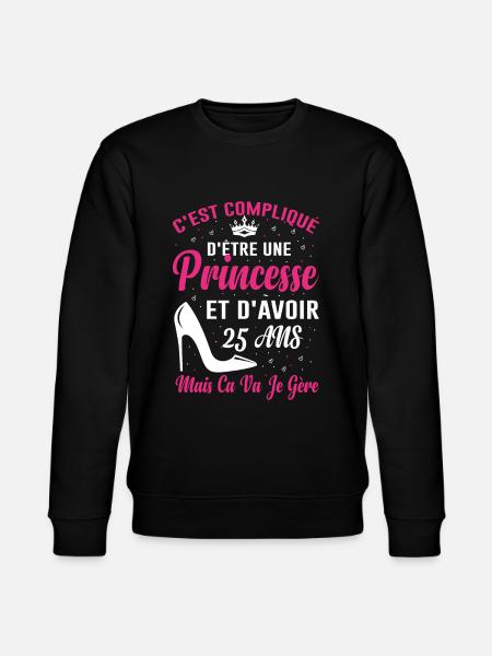 Princesse 25 Ans Anniversaire Idée Cadeau Vintage - Sweat bio CHANGER Stanley/Stella Unisexe - noir