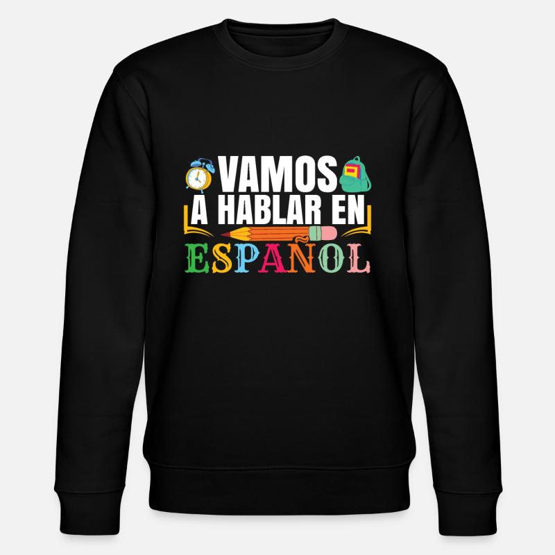 Spanish Class Teacher Bilingual School - Stanley/Stella CHANGER Unisex Organic Sweatshirt - black
