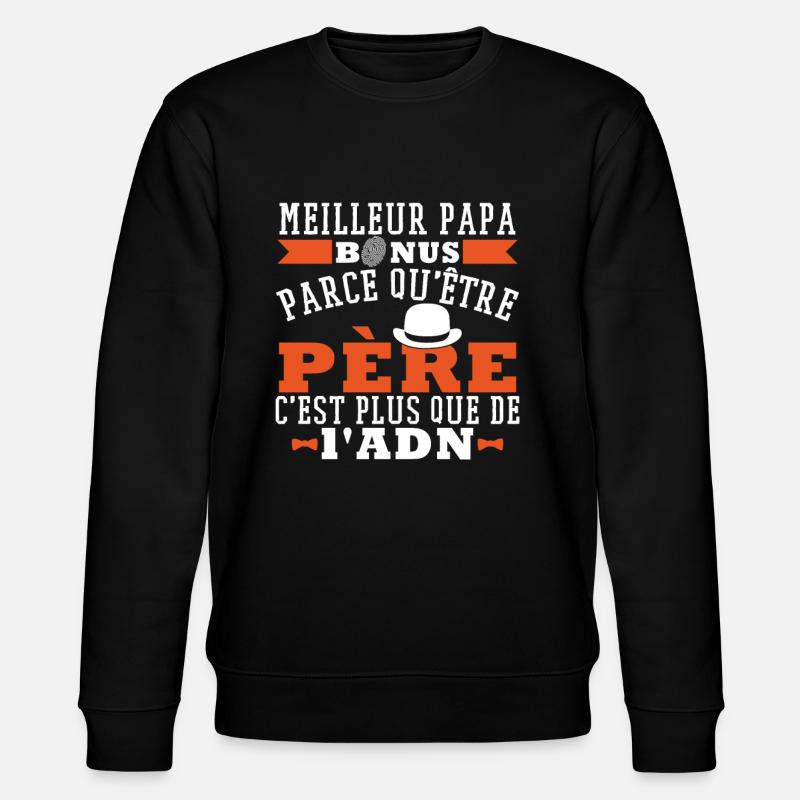 Meilleur Papa Bonus - Sweat bio CHANGER Stanley/Stella Unisexe - noir