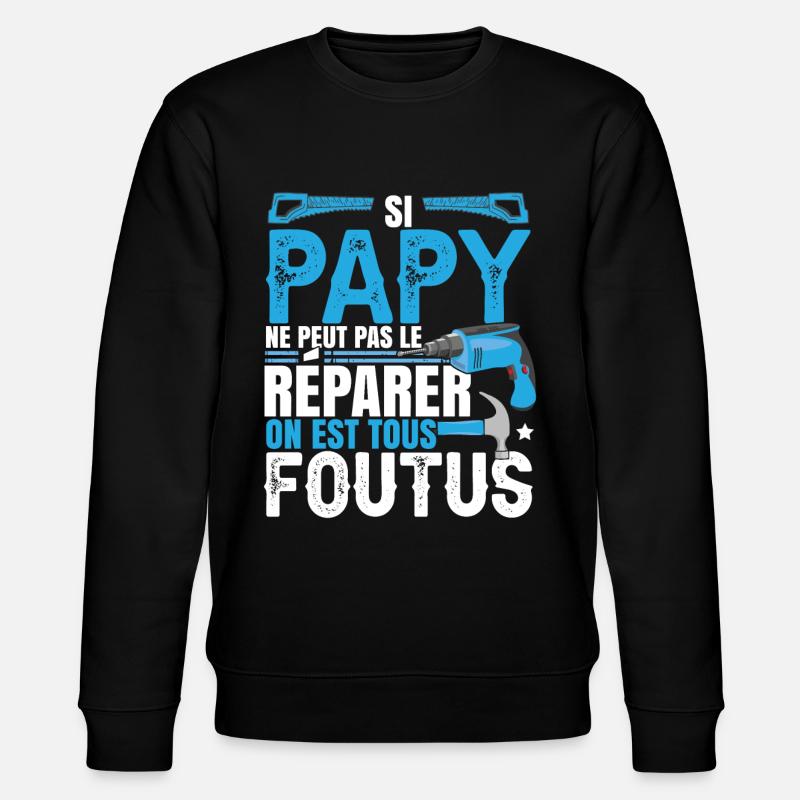 Bricoleur Papy Bricolage - Sweat bio CHANGER Stanley/Stella Unisexe - noir