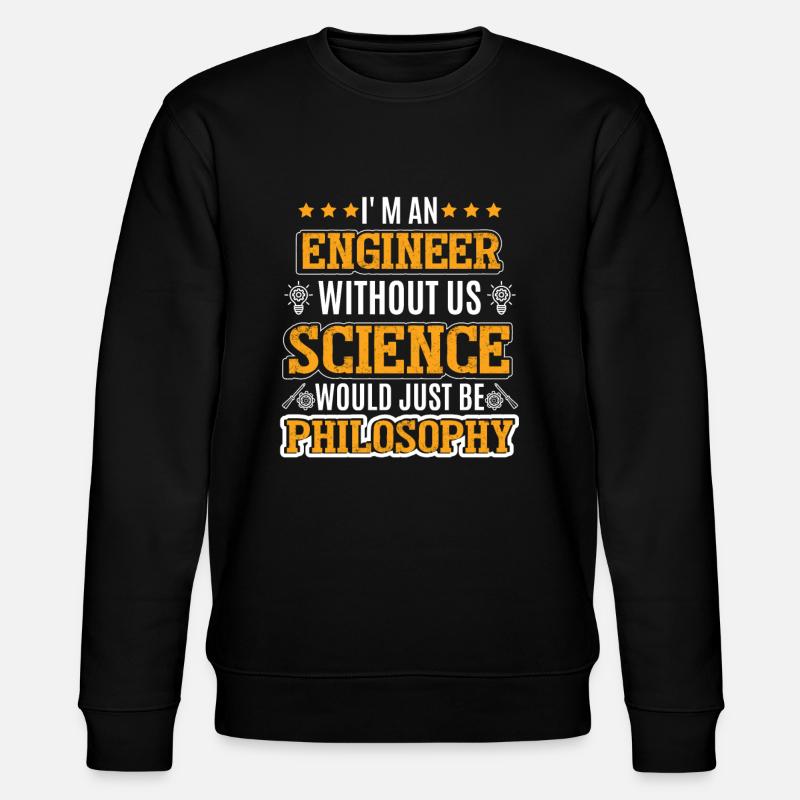 I'm An Engineer - Stanley/Stella CHANGER Unisex Organic Sweatshirt - black