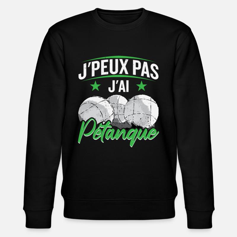J'ai Pétanque - Sweat bio CHANGER Stanley/Stella Unisexe - noir