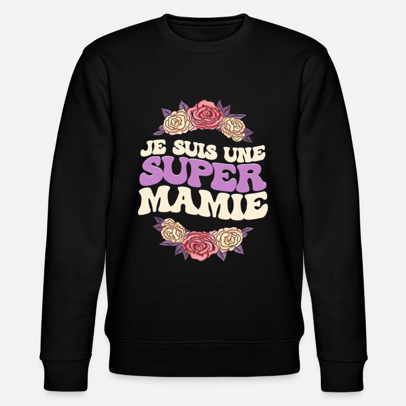Mamie Grand-Mére Humour - Sweat bio CHANGER Stanley/Stella Unisexe - noir