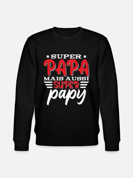 Papa Et Papy Dicton - Sweat bio CHANGER Stanley/Stella Unisexe - noir