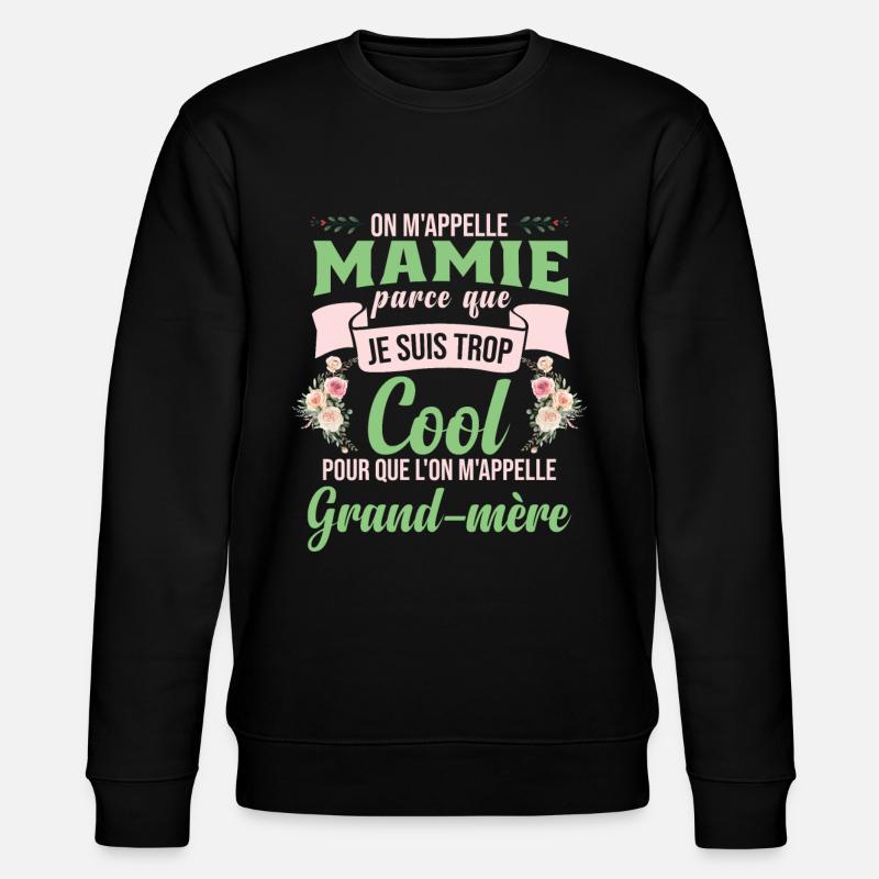 On M'Appelle Mamie Grand-Mère - Sweat bio CHANGER Stanley/Stella Unisexe - noir