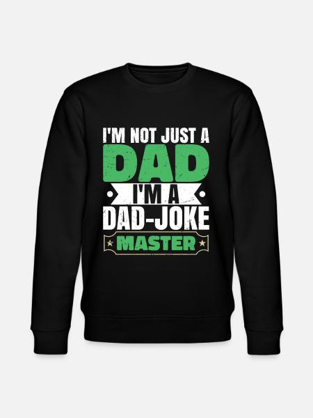 I'm A Dad Joke Master - Stanley/Stella CHANGER Unisex Organic Sweatshirt - black