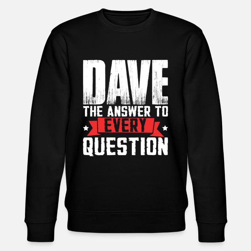 Funny Dave Saying - Stanley/Stella CHANGER Unisex Organic Sweatshirt - black
