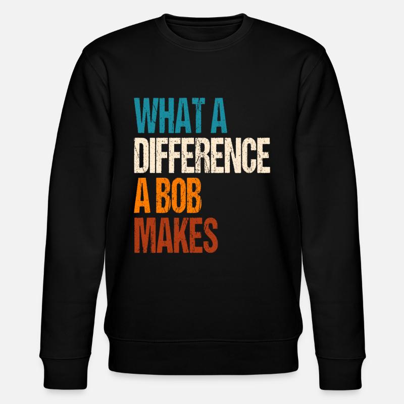 Drôle Bob Saying - Sweat bio CHANGER Stanley/Stella Unisexe - noir