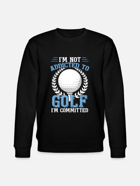 I'm Not Addicted To Golf - Stanley/Stella CHANGER Unisex Organic Sweatshirt - black