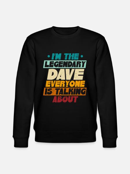 I'm The Legendary Dave - Stanley/Stella CHANGER Unisex Organic Sweatshirt - black