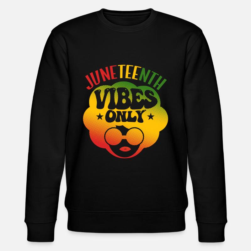 Juneteenth Vibes Only - Stanley/Stella CHANGER Unisex Organic Sweatshirt - black
