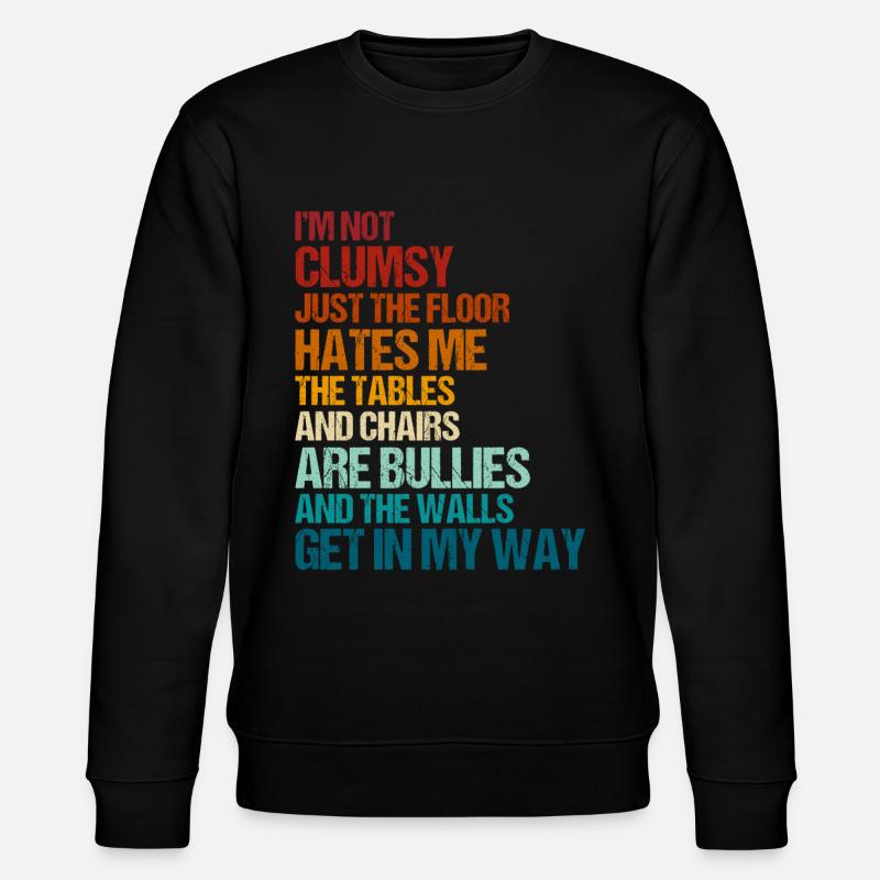 Retro Clumsy Sarcasm Quotes - Stanley/Stella CHANGER Unisex Organic Sweatshirt - black