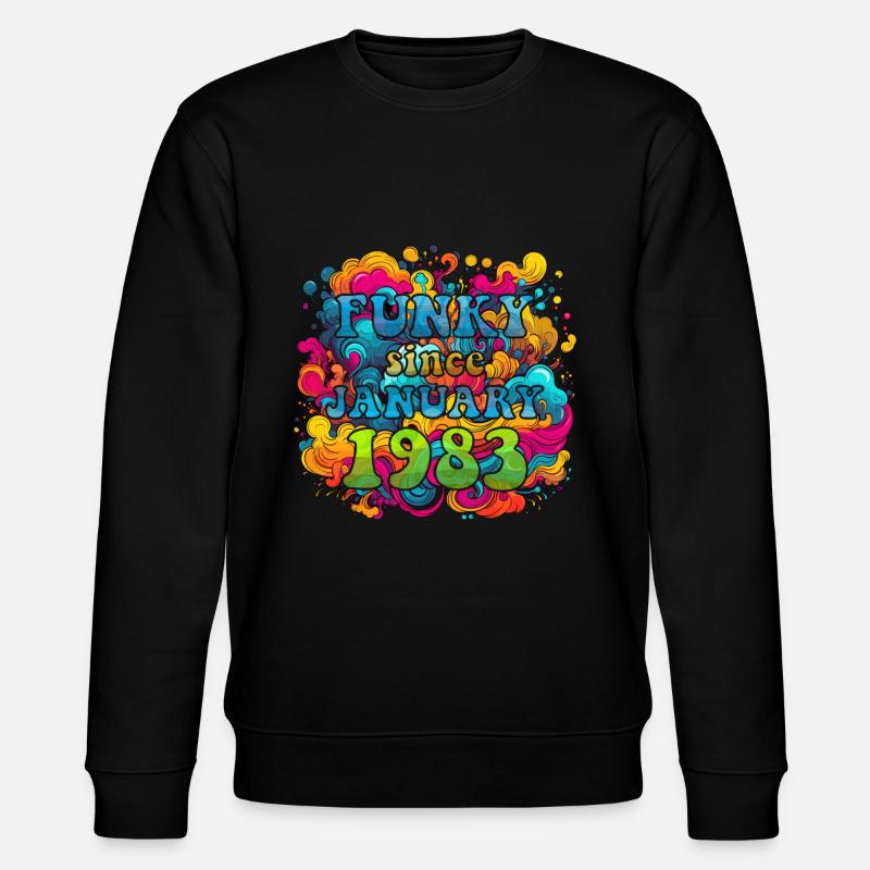 Funky Birthday: Janvier 1983 - Psychadelic - Sweat bio CHANGER Stanley/Stella Unisexe - noir