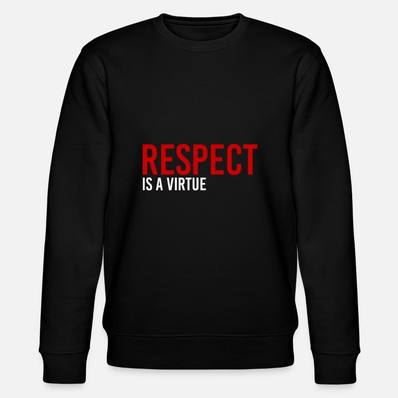 Respect is a virtue - Stanley/Stella CHANGER Unisex Organic Sweatshirt - black