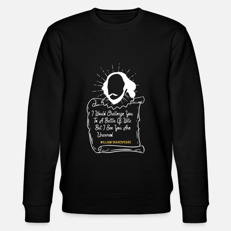 Shakespeare Sarcastic Quote Funny - Stanley/Stella CHANGER Unisex Organic Sweatshirt - black