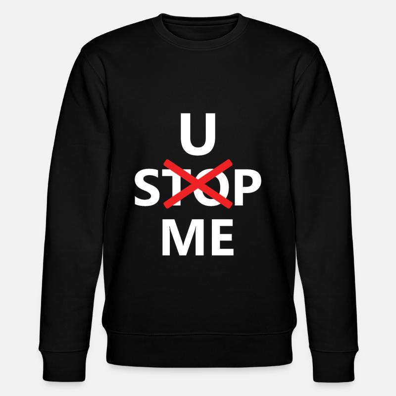 U Stop me - Stanley/Stella Unisex Bio-Sweatshirt CHANGER  - Schwarz