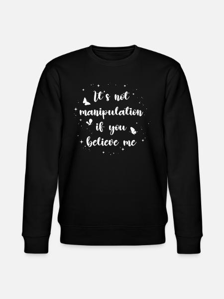 Not Manipulation If You Believe - Stanley/Stella CHANGER Unisex Organic Sweatshirt - black
