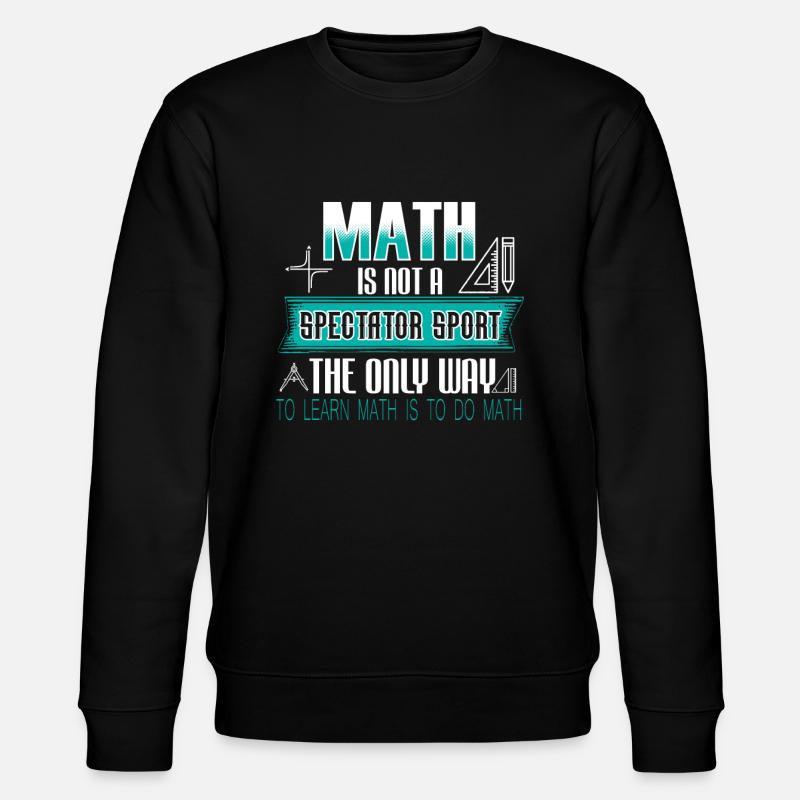 Mathématiques Mathématiciens - Sweat bio CHANGER Stanley/Stella Unisexe - noir