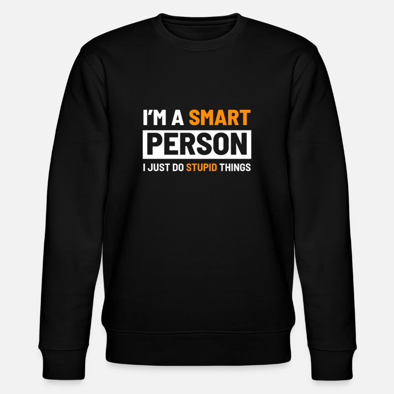 I'ma smart person - Stanley/Stella CHANGER Unisex Organic Sweatshirt - black