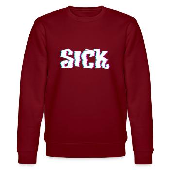 Sick Krank Verrückt Slogan - Stanley/Stella Unisex Bio-Sweatshirt CHANGER  - Burgunderrot - Vorne - Nik (191cm) & Marisol (170cm)