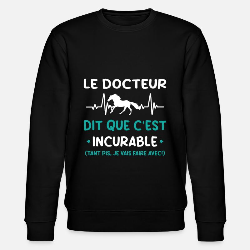 Cheval - c'est incurable - Sweat bio CHANGER Stanley/Stella Unisexe - noir
