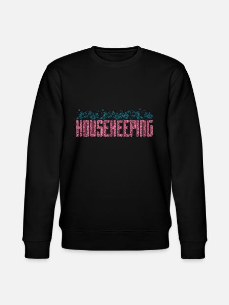 Housekeeping Week Gifts Cleaning Lover - Stanley/Stella CHANGER Unisex Organic Sweatshirt - black