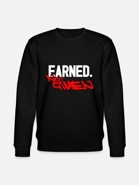 Earned not given - Stanley/Stella CHANGER Unisex Organic Sweatshirt - black