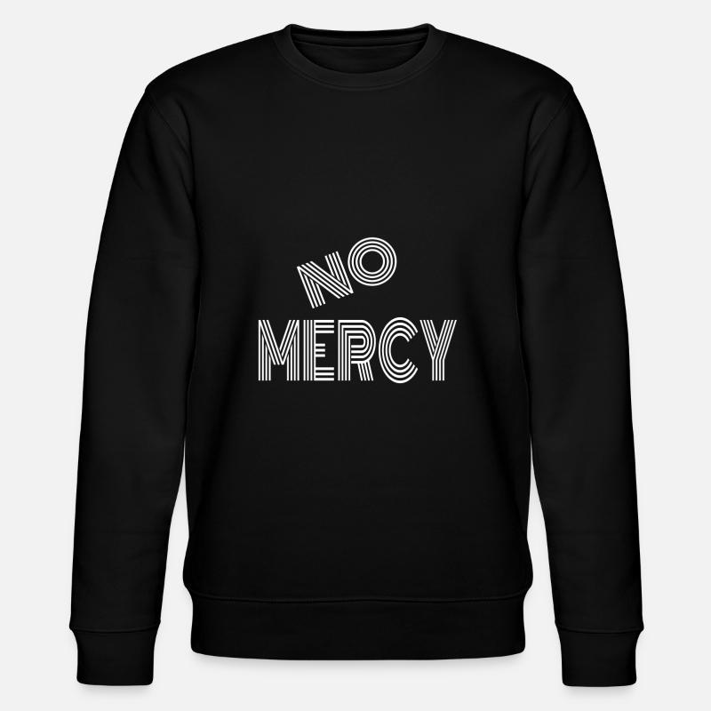 No Mercy Gift Idea - Stanley/Stella CHANGER Unisex Organic Sweatshirt - black