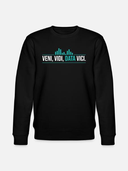 Veni, Vidi, Data Vici Statistician - Stanley/Stella CHANGER Unisex Organic Sweatshirt - black