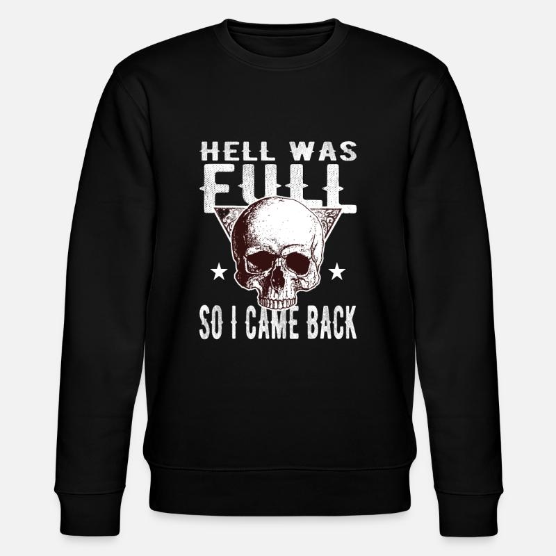 Skull - Hell was full, so I'm back - Stanley/Stella CHANGER Unisex Organic Sweatshirt - black