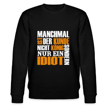 Manchmal Ist der Kunde Nur Ein Idiot! - Stanley/Stella Unisex Bio-Sweatshirt CHANGER  - Schwarz - Vorne - Nik (191cm) & Marisol (170cm)